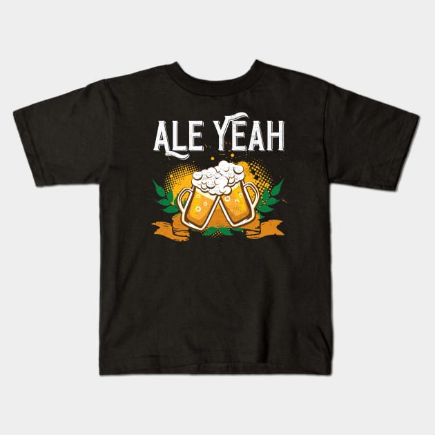 Ale Yeah Funny Beer Drinking Kids T-Shirt by Eugenex